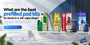 What are the best prefilled pod kits to stock in a UK vape shop?