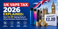 UK Vape Tax 2026 Explained: New £2.20 Vaping Duty & What Retailers Need to Know